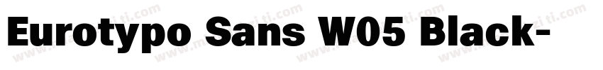 Eurotypo Sans W05 Black字体转换